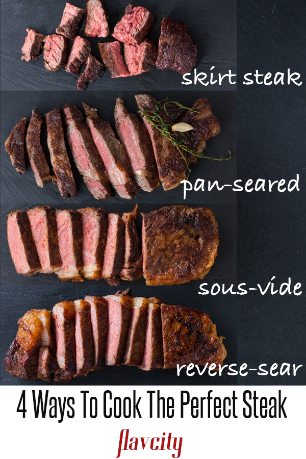 4 Best Ways To Cook A Steak | Reverse Sear, Sous Vide, Pan ...